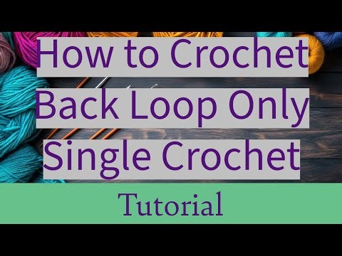 Learn How to Crochet - The Back Loop Only Single Crochet