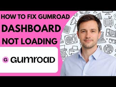 How to fix Gumroad dashboard not loading full guide 2026