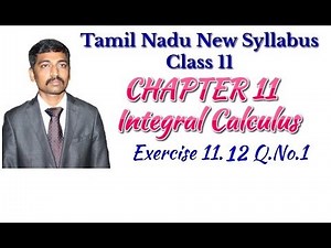 Class 11| Exercise 11.12 Q.No.1 | Integral Calculus | Tamil Nadu New Syllabus