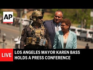 LIVE: Los Angeles Mayor Karen Bass speaks after National Guard protect immigration officers in raid