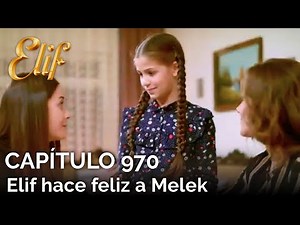 Elif Chapter 970 | Elif Makes Melek Happy