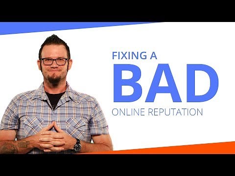 Fixing a Bad Online Reputation