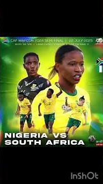 Banyana Banyana semifinal against Nigeria today @18:00 we are rooting for the ladies
