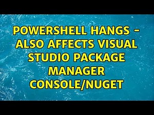 Powershell Hangs - also affects Visual Studio Package Manager console/NuGet (3 Solutions!!)