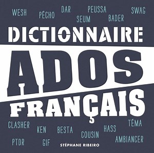Et vous, parlez-vous le langage des ados ?