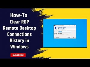 How To Clear RDP Remote Desktop Connections History in Windows