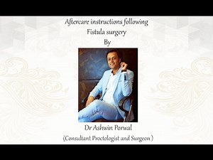 Fistula Post-Operative Care Instructions by Dr Ashwin Porwal | FiLaC DLPL Laser Sphincter Repair HHC