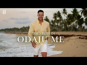 IBRO BUBLIN - ODAJU ME (OFFICIAL VIDEO)