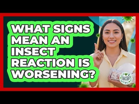 What Signs Mean An Insect Reaction Is Worsening?