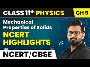 Mechanical Properties of Solids - NCERT Highlights (2022-23) | Class 11 Physics Chapter 9