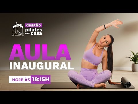 🏡 PROGRAMA PILATES EM CASA | AULA INAUGURAL - HOJE 18H15 | SEJAM BEM-VINDAS 💞🎉