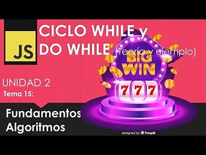 15 Ciclo WHILE y DO WHILE (teoría y aplicación práctica en ejercicio de ejemplo)