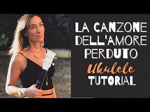 Ukulele Tutorial Principianti - La canzone dell'amore perduto FACILE! (arpeggio)