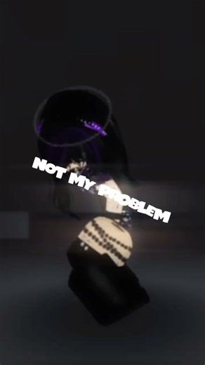 THATS NOT MY PROBLEM!! [ib: @ellv1ee]