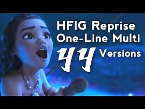 How Far I'll Go (Reprise) 44 Versions | One-Line Multilanguage | Moana / Vaiana