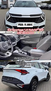 4.4K views · 23 reactions | PRIX:11.000€ Kia Sportage 1.6 Hybrid* 169 kW*ACC*LED First Registration 07/2023 85,714 km Hybrid (petrol/electric) 169 kW (230 hp) Automatic #cars #Kia #hybrid #automobile | Véhicule d’occasion | Facebook