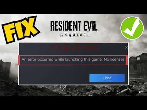How to FIX Resident evil Requiem No Licenses Error Fix