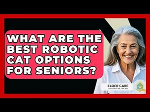 What Are The Best Robotic Cat Options For Seniors? - Elder Care Support Network
