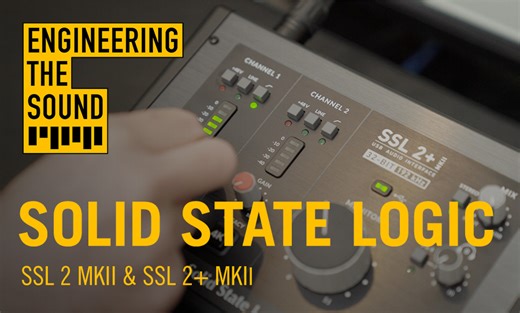 Engineering The Sound: SSL 2 & 2   MKII