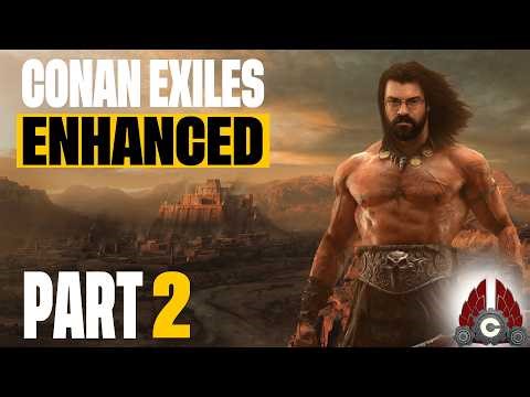 Conan Exiles Enhanced | Sponsored By Funcom And Conan Exiles | Part 2