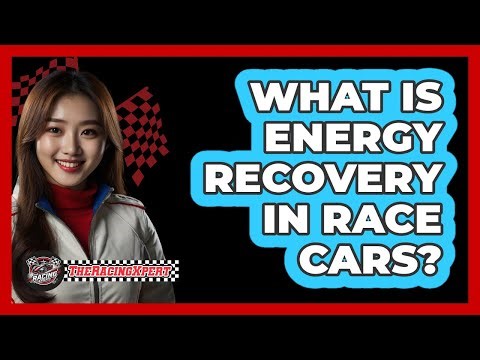 What Is Energy Recovery In Race Cars?