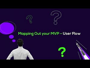 Mapping Out your MVP – User Flow
