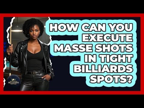 How Can You Execute Masse Shots In Tight Billiards Spots? - Billiards Hustlers