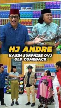 HJ ANDRE KASIH SURPRISE DATANGIN OVJ LAWAS