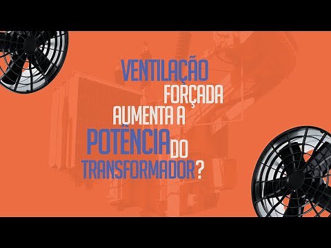 Ventilação forçada aumenta a potência do transformador?