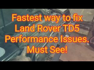 Fix land rover TD5 performance issues quick