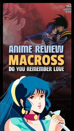 Macross: Do You Remember Love? — The movie that defined 80s animation