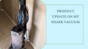Shark Vacuum Update — What’s New and How It’s Holding Up