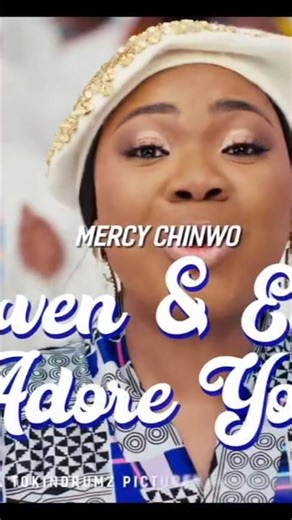 Now available on all digital platforms ,go stream mercy chinwo heaven and earthen adore you
