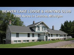 3,000-Acre Hunting Property in Northern Michigan! Beaver Lake Lodge