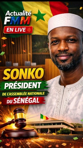 Sénégal : Flash – SONKO PRÉSIDENT DE L’ASSEMBLÉE NATIONALE