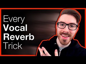 Every Vocal Reverb Trick