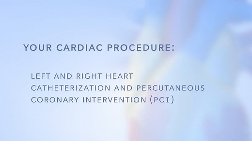 Your Cardiac Procedure: Left and Right Catheterization and PCI