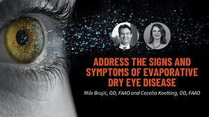 Address the Signs and Symptoms of Evaporative Dry Eye Disease - Eyetube