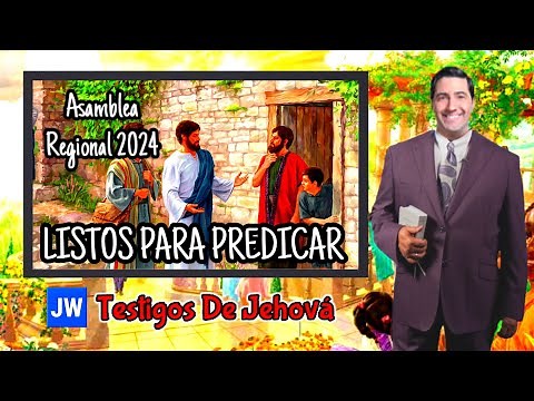LISTOS PARA PREDICAR. ASAMBLEA REGIONAL 2024. JW (TESTIGOS DE JEHOVÁ). JWORG