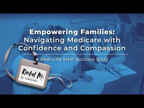 Empowering Families: Navigating Medicare with Confidence and Compassion