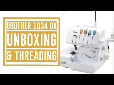 Brother Serger 1034DX unboxing and how to thread serger #serger #sewing