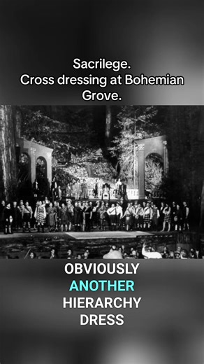 Sacrilege. Cross dressing at Bohemian Grove | dressing