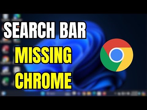 How to Fix the Search Bar Missing in Google Chrome