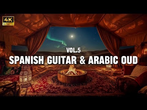 Spanish Guitar & Arabic Oud 🌙 Flamenco Fusion · Deep Relaxation & Emotional Journey 4K | Vol.5