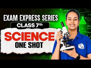 Class 7 Science One Shot | Class 7th Science Complete Revision | Exam Express Series