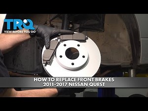 How to Replace Front Brakes 2011-2017 Nissan Quest