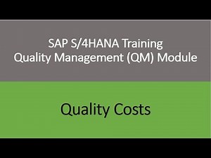 Video 27 - SAP S/4 HANA Quality Management (QM) module training - Quality Costs.