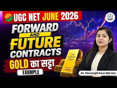 Ugc Net Economics | Forward And Futures Contracts Gold | By Dr. Simranjit Kaur