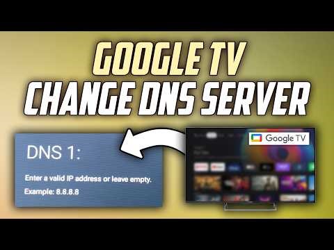 Google TV change DNS - Full Guide