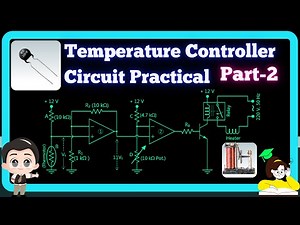 Temperature Controller Circuit using NTC Thermistor: Part-2
